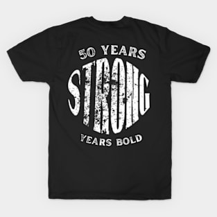 50 years strong years bold T-Shirt